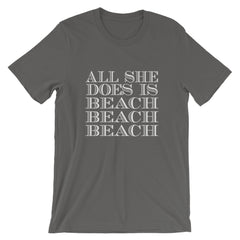 All She Does Short-Sleeve Unisex T-Shirt
