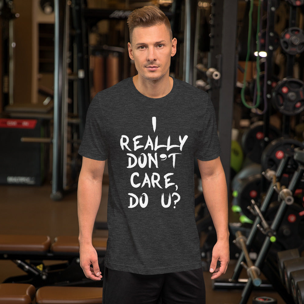 Really Don't Care Short-Sleeve Unisex T-Shirt