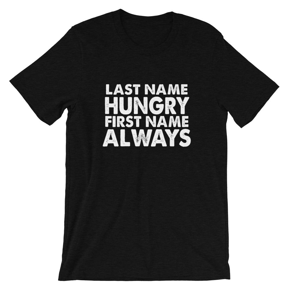 Always Hungry Short-Sleeve Unisex T-Shirt