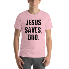 Jesus Saves Bro Short-Sleeve Unisex T-Shirt