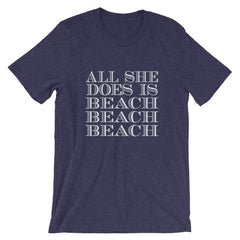 All She Does Short-Sleeve Unisex T-Shirt