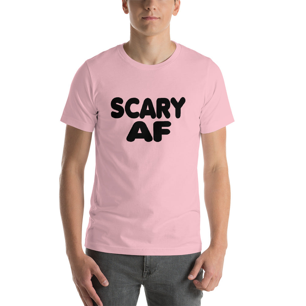 Scary AF Short-Sleeve Unisex T-Shirt
