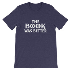 The Book Was Better Short-Sleeve Unisex T-Shirt