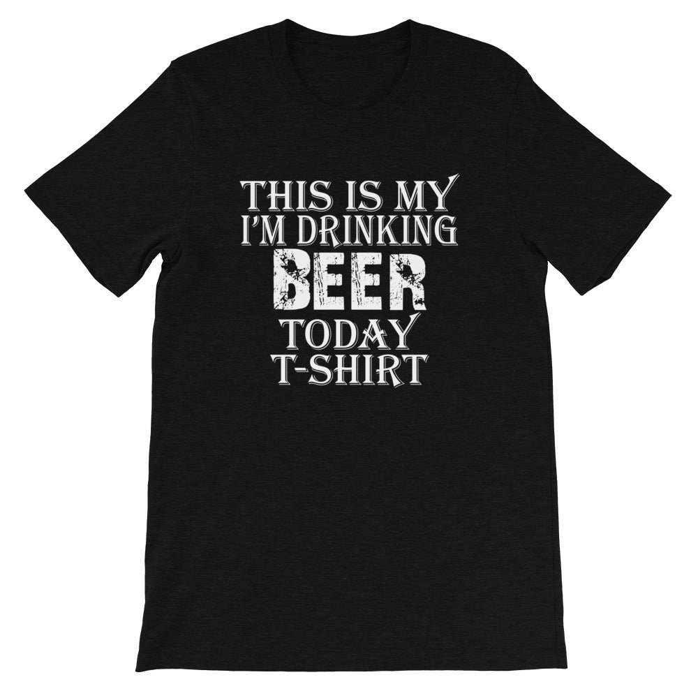 Beer Today Short-Sleeve Unisex T-Shirt