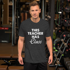 Teacher Has Class Short-Sleeve Unisex T-Shirt