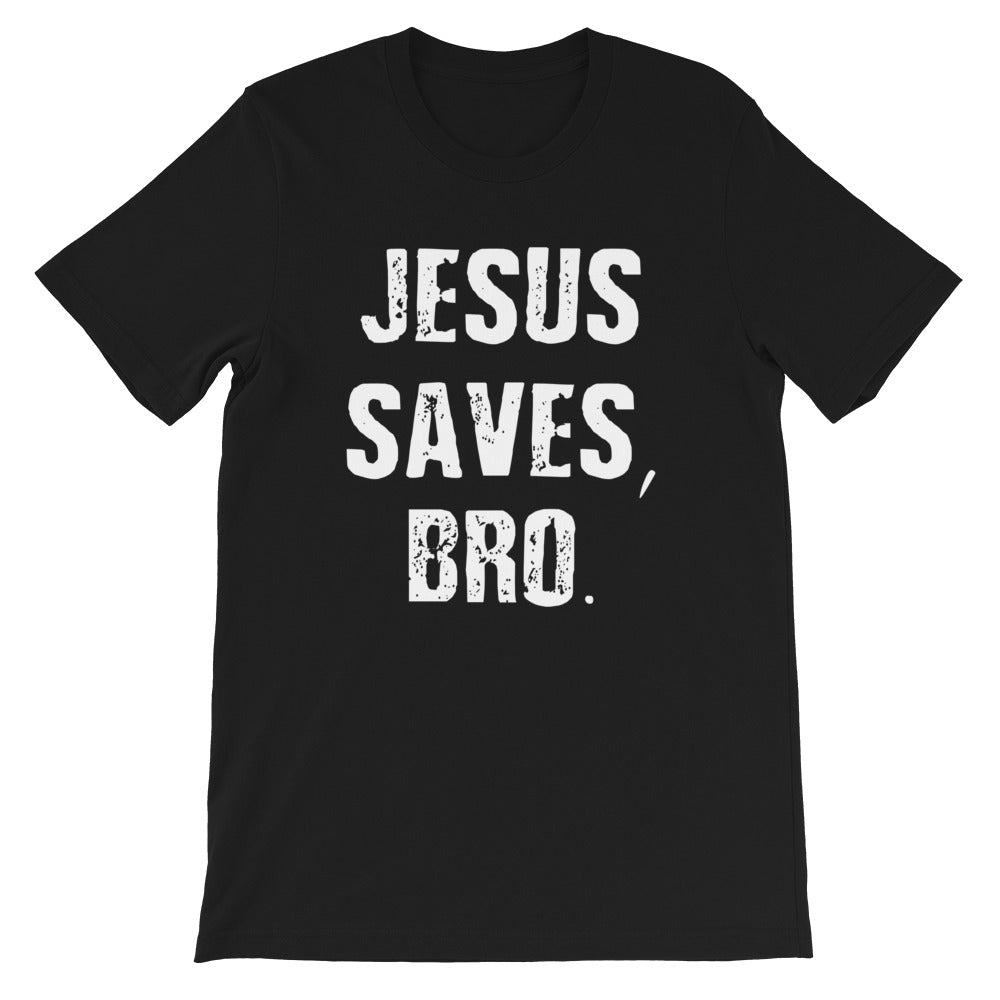 Jesus Saves Bro Short-Sleeve Unisex T-Shirt