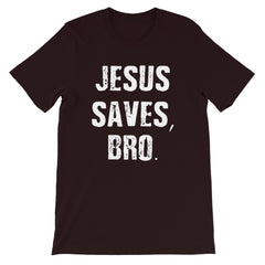 Jesus Saves Bro Short-Sleeve Unisex T-Shirt