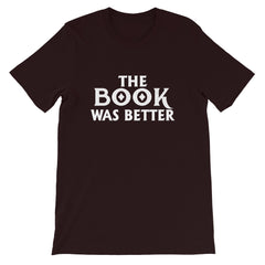 The Book Was Better Short-Sleeve Unisex T-Shirt