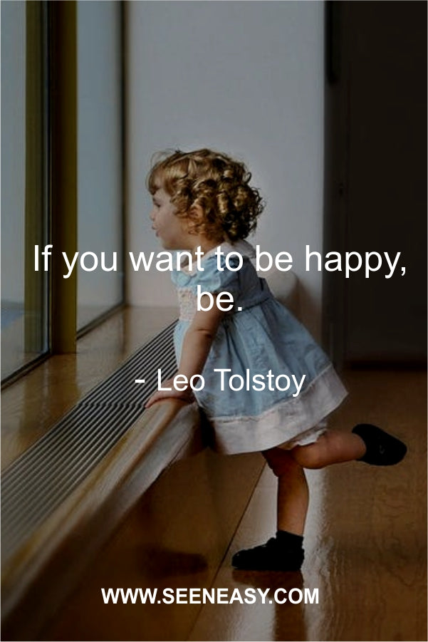 If you want to be happy, be.