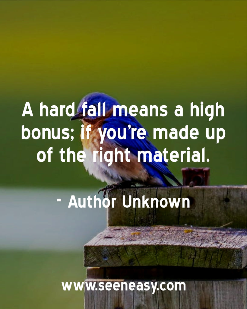 A hard fall means a high bonus; if you’re made up of the right material.