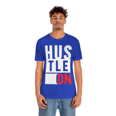 Hustle On Unisex Jersey Short Sleeve Tee