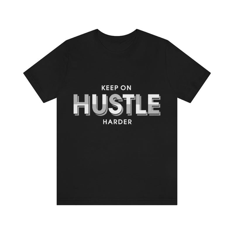 Keep On Hustle Unisex Jersey Short Sleeve Tee