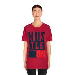 Hustle On Unisex Jersey Short Sleeve Tee