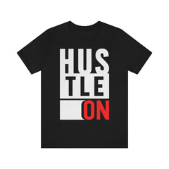 Hustle On Unisex Jersey Short Sleeve Tee