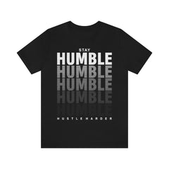 Stay Humble Unisex Jersey Short Sleeve Tee