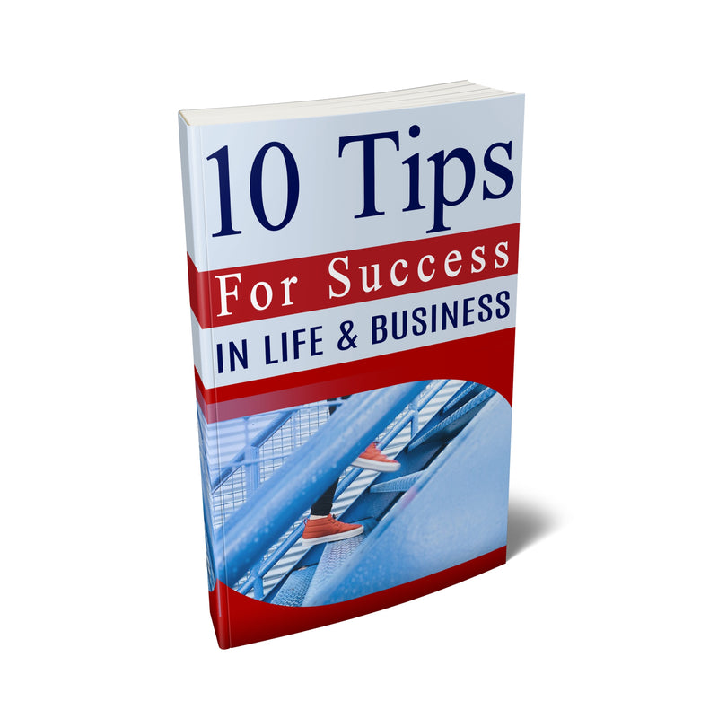 10 Tips For Success In Life and Business Ebook