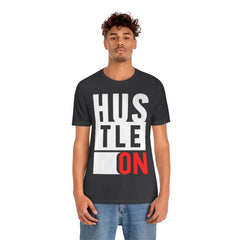 Hustle On Unisex Jersey Short Sleeve Tee