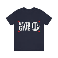 Never Give Up Unisex Jersey Short Sleeve Tee
