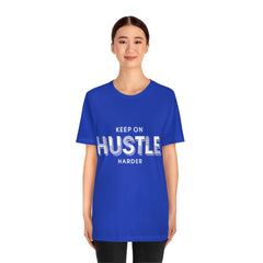 Keep On Hustle Unisex Jersey Short Sleeve Tee