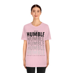 Stay Humble Unisex Jersey Short Sleeve Tee