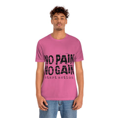 No Pain No Gain Unisex Jersey Short Sleeve Tee