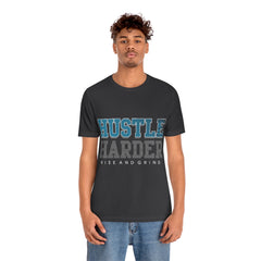 Hustle Harder Unisex Jersey Short Sleeve Tee