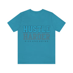 Hustle Harder Unisex Jersey Short Sleeve Tee