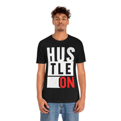 Hustle On Unisex Jersey Short Sleeve Tee