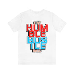 Stay Humble Unisex Jersey Short Sleeve Tee