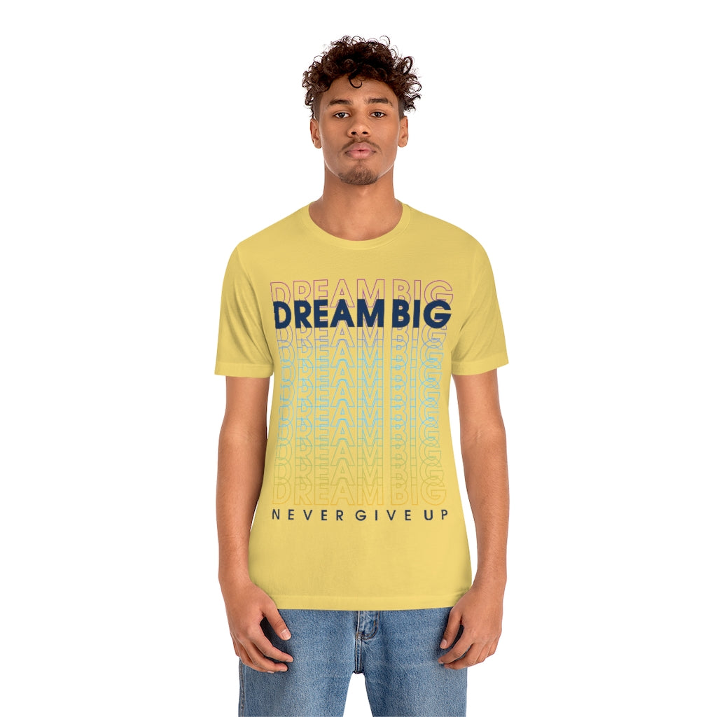 Dream Big Unisex Jersey Short Sleeve Tee