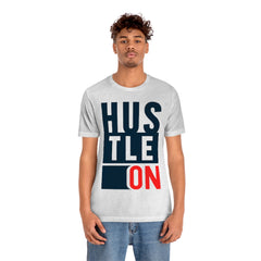 Hustle On Unisex Jersey Short Sleeve Tee