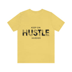 Keep On Hustle Unisex Jersey Short Sleeve Tee