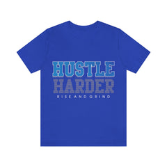 Hustle Harder Unisex Jersey Short Sleeve Tee
