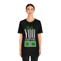 You Are The One Unisex Jersey Short Sleeve Tee