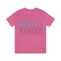 Hustle Harder Unisex Jersey Short Sleeve Tee