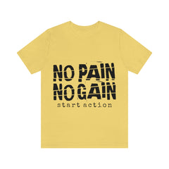 No Pain No Gain Unisex Jersey Short Sleeve Tee