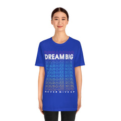 Dream Big Unisex Jersey Short Sleeve Tee