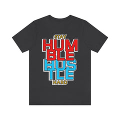 Stay Humble Unisex Jersey Short Sleeve Tee