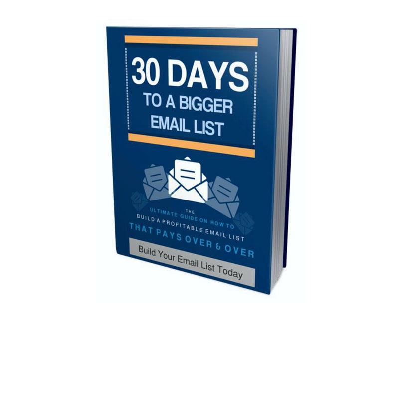30 Days to Build Your Bigger Email List Ebook