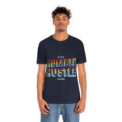 Stay Humble Unisex Jersey Short Sleeve Tee