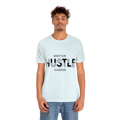 Keep On Hustle Unisex Jersey Short Sleeve Tee