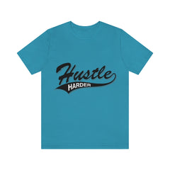 Hustle Harder Unisex Jersey Short Sleeve Tee