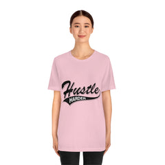 Hustle Harder Unisex Jersey Short Sleeve Tee