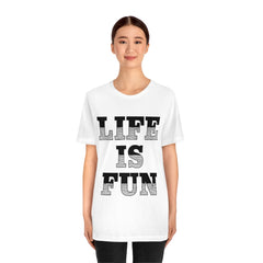 Life Is Fun Unisex Jersey Short Sleeve Tee