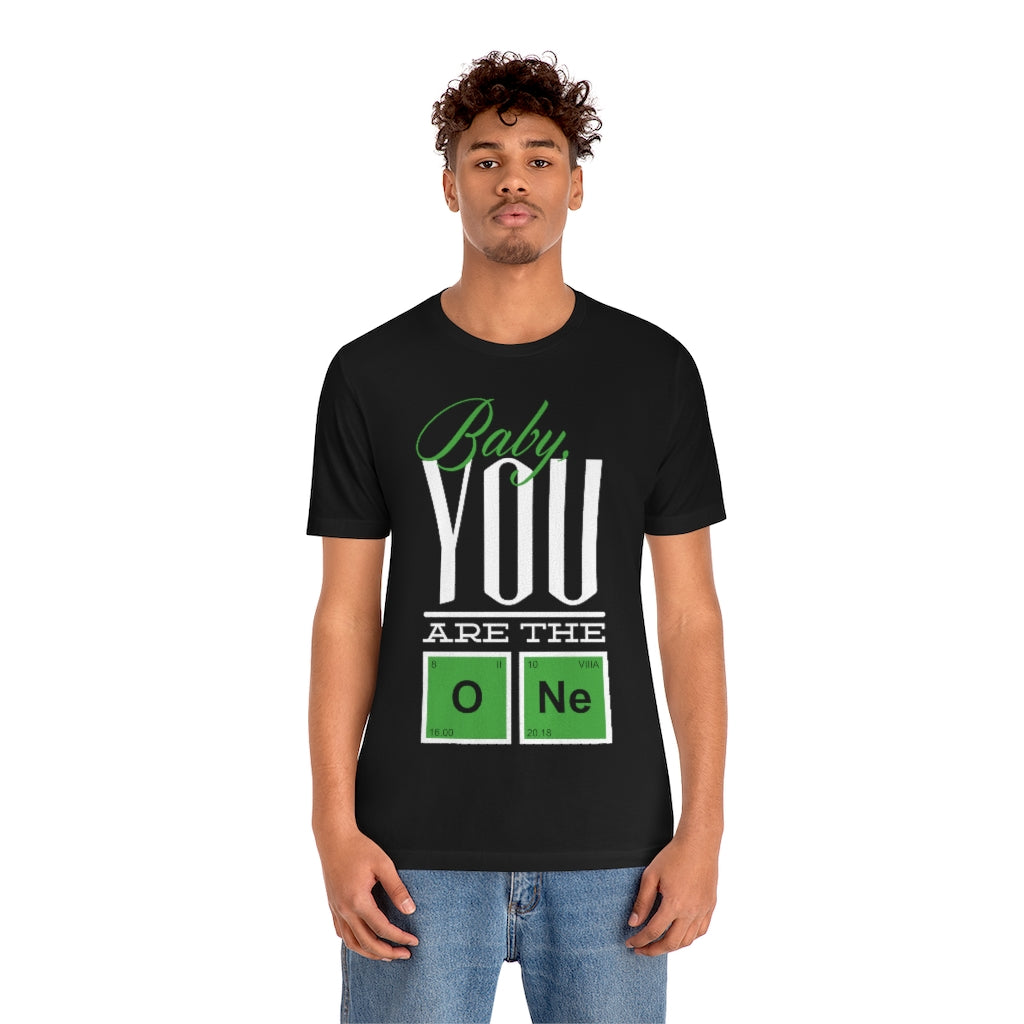 You Are The One Unisex Jersey Short Sleeve Tee