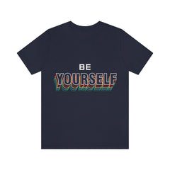 Be Yourself Unisex Jersey Short Sleeve Tee