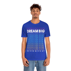 Dream Big Unisex Jersey Short Sleeve Tee