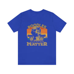 Poodles Lives Matter Unisex Jersey Short Sleeve Tee
