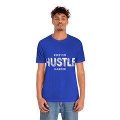 Keep On Hustle Unisex Jersey Short Sleeve Tee