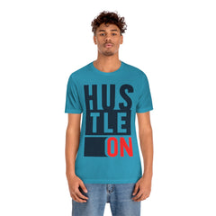 Hustle On Unisex Jersey Short Sleeve Tee